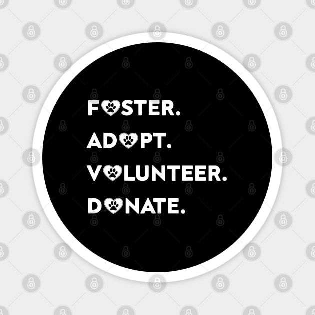 Foster Adopt Volunteer Donate Magnet by Aidyns